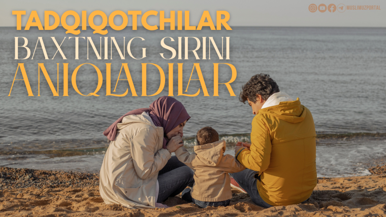 Tadqiqotchilar baxtning sirini aniqladilar