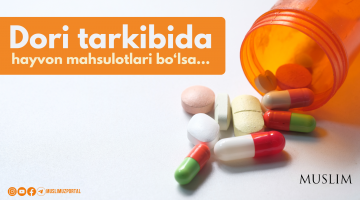 Dori tarkibida hayvon mahsulotlari bo‘lsa...