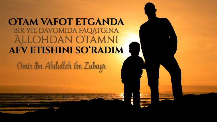 Отанинг дуоси Аллоҳдан тўсилмайди