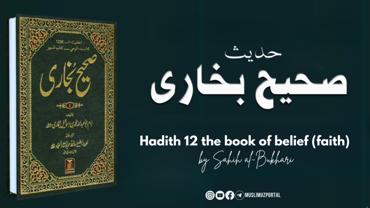 Hadith 12 of the book of belief (faith) by Sahih al-Bukhari