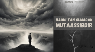 Ҳақни тан олмаган - мутаассибдир