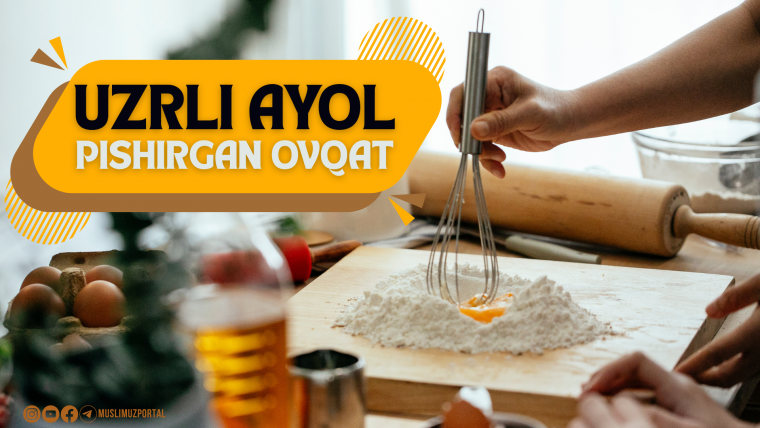 Uzrli ayol pishirgan ovqat