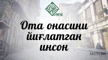 Ota onasini yig'latgan inson