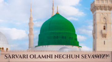 Sarvari olamni nechun sevamiz?