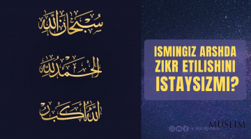 Ismingiz Arshda zikr etilishini istaysizmi?