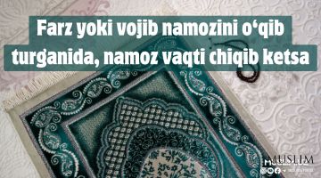 Фарз ёки вожиб намозини ўқиб турганида, намоз вақти чиқиб кетса