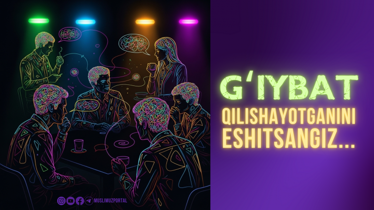 G‘iybat qilishayotganini eshitsangiz...