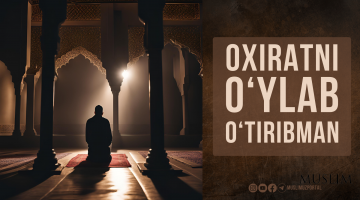 Oxiratni o‘ylab o‘tiribman