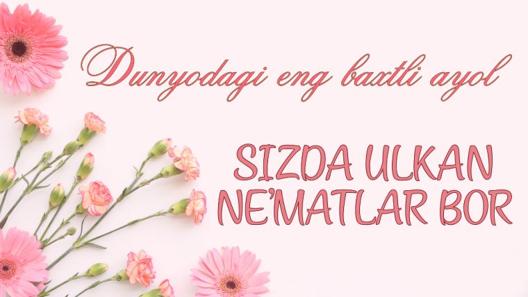 Сизда улкан неъматлар бор