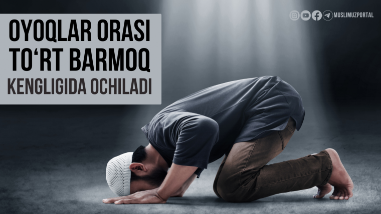 Oyoqlar orasi to‘rt barmoq kengligida ochiladi