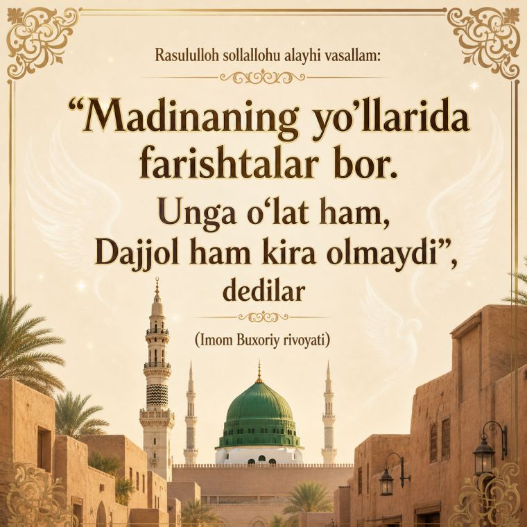 Madinaning yo‘llarida farishtalar bor