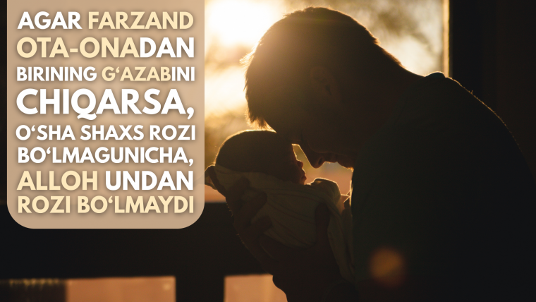 Agar farzand ota-onaning g‘azabini chiqarsa