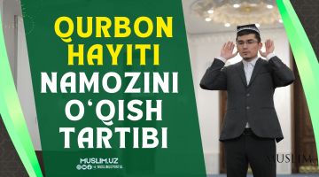 QURBON HAYITI NAMOZINI O'QISh TARTIBI