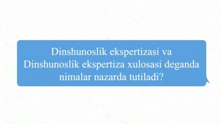 Dinshunoslik ekspertizasi va dinshunoslik ekspertiza xulosasi deganda nimalar nazarda tutiladi?