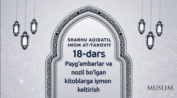 Payg'ambarlar va nozil bo'lgan kitoblarga iymon keltirish (18-dars )