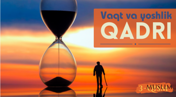 Vaqt va yoshlik qadri (3 qism)